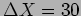 $\Delta X = 30$