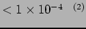 $<1 \times 10^{-4}   ^{(2)}$