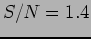 $S/N = 1.4$