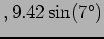 $, 9.42 \sin(7^\circ)$